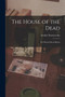 The House of the Dead : Or, Prison Life in Siberia by Fyodor Dostoyevsky - Paperback