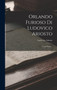 Orlando Furioso Di Ludovico Ariosto : Tomo Primo... by Ludovico Ariosto - Hardback