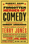Forgotten Heroes of Comedy : An Encyclopedia of the Comedy Underdog by Robert Ross - Hardback