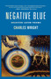 Negative Blue : Selected Later Poems by Charles Wright - Paperback