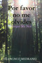 Por favor no me olvides (Forget Me Not) by FRANCISCO MEDRANO - Paperback