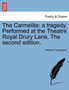The Carmelite : A Tragedy. Performed at the Theatre Royal Drury Lane. the Second Edition. by Richard Cumberland - Paperback