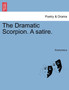 The Dramatic Scorpion. a Satire. by Anonymous - Paperback