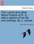 The Lyrical and Other Minor Poems of R. S., with a Sketch of His Life and Writings. by J. James. by Robert Story - Paperback