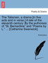 The Talisman, a Drama [In Five Acts and in Verse.] a Tale of the Eleventh Century. by the Authoress of "St. Bernardine" and "Poems by L." ... [Catherine Swanwick]. by Anonymous - Paperback
