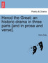 Herod the Great : An Historic Drama in Three Parts [And in Prose and Verse]. by Henry Solly - Paperback