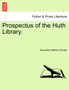 Prospectus of the Huth Library. by Alexander Balloch Grosart - Paperback