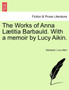 The Works of Anna L Titia Barbauld. with a Memoir by Lucy Aikin. by Barbauld - Paperback