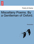 Miscellany Poems. by a Gentleman of Oxford. by Anonymous - Paperback
