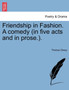Friendship in Fashion. a Comedy (in Five Acts and in Prose.). by Thomas Otway - Paperback