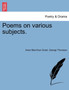 Poems on Various Subjects. by Anne MacVicar Grant - Paperback