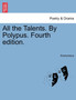 All the Talents. by Polypus. Fourth Edition. by Anonymous - Paperback
