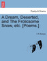 A Dream, Deserted, and the Frolicsome Snow, Etc. [poems.] by I R Branson - Paperback