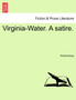 Virginia-Water. A satire. by Anonymous - Paperback