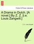 A Drama in Dutch. [A Novel.] by Z. Z. [I.E. Louis Zangwill.] by Z Z - Paperback