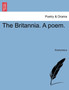 The Britannia. a Poem. by Anonymous - Paperback