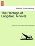 The Heritage of Langdale. a Novel. by Annie French Hector Alexander - Paperback