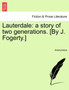 Lauterdale : A Story of Two Generations. [By J. Fogerty.] by Anonymous - Paperback