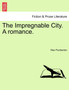 The Impregnable City. a Romance. by Max Sir Pemberton - Paperback