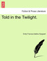 Told in the Twilight. by Emily Frances Adeline Sergeant - Paperback