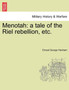 Menotah : A Tale of the Riel Rebellion, Etc. by Ernest George Henham - Paperback