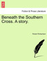 Beneath the Southern Cross. a Story. by Robert Richardson - Paperback