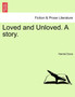 Loved and Unloved. a Story. by Harriet Davis - Paperback Loved and Unloved. a Story. by Harriet Davis - Paperback