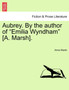 Aubrey. By the author of "Emilia Wyndham" [A. Marsh]. by Anne Marsh - Paperback