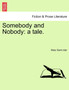 Somebody and Nobody : A Tale. by Mary Saint Clair - Paperback