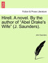 Hirell. a Novel. by the Author of "Abel Drake's Wife" (J. Saunders). by Professor John Saunders - Paperback