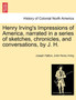 Henry Irving's Impressions of America, Narrated in a Series of Sketches, Chronicles, and Conversations, by J. H. Vol. I. by Joseph Hatton - Paperback