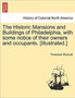 The Historic Mansions and Buildings of Philadelphia, with some notice of their owners and occupants. [Illustrated.] by Thompson Westcott - Paperback