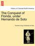 The Conquest of Florida, under Hernando de Soto by Theodore Irving - Paperback