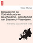 Bijdragen tot de Oudheidkunde en Geschiedenis, inzonderheid van Zeeuwsch-Vlaanderen. Derde Deel by Hendrik Quirinus Janssen - Paperback