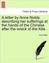 A Letter by Anne Noble Describing Her Sufferings at the Hands of the Chinese After the Wreck of the Kite. by Anne Noble - Paperback