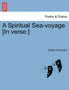 A Spiritual Sea-Voyage. [In Verse.] by William Huntington - Paperback