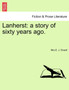 Lanherst : A Story of Sixty Years Ago. by Mrs E J Ensell - Paperback