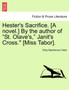 Hester's Sacrifice. [A Novel.] by the Author of "St. Olave's," Janit's Cross." [Miss Tabor]. by Eliza Stephenson Tabor - Paperback