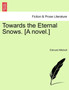 Towards the Eternal Snows. [A Novel.] by Edmund Mitchell - Paperback