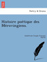 Histoire poétique des Mérovingiens. by Godefroid Joseph Francois Kurth - Paperback