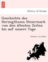 Geschichte Des Herzogthums Steiermark Von Den a Ltesten Zeiten Bis Auf Unsere Tage. by Wilhelm Von Gebler - Paperback