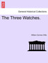 The Three Watches. Vol. III by William Gorman Wills - Paperback