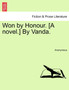 Won by Honour. [A Novel.] by Vanda. by Anonymous - Paperback