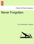 Never Forgotten. by Percy Hetherington Fitzgerald - Paperback