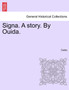 Signa. a Story. by Ouida. Vol I by Ouida Ouida - Paperback
