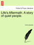 Life's Aftermath. a Story of Quiet People. by Emma Marshall - Paperback