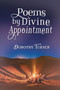 Poems by Divine Appointment by Dorothy Turner - Paperback