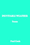 Inevitable Weather : Poems by Paul Cook - Paperback