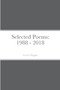 Selected Poems : 1988 - 2018 by Everett Wiggins - Paperback