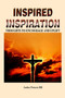 Inspired Inspiration: Thoughts to Encourage and Uplift by Audrey Perteete Hill - Paperback